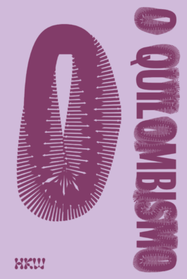 O Quilombismo Reader – Haus der Kulturen der Welt 