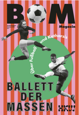 BOM Magazin Über Fußball und Katharsis 