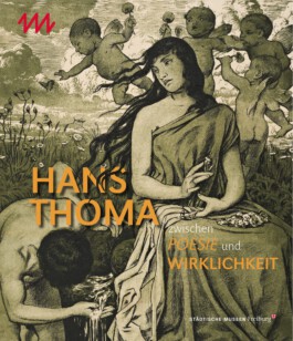 Cover Hans Thoma – Zwischen Poesie und Wirklichkeit Augustinermuseum Freiburg 