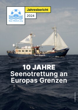 Sea-Watch e.V. Jahresbericht 10 Jahre Seenotrettung an Europas Grenzen 