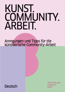 Cover Kunst. Community. Arbeit vom Performing Arts Programm Berlin
